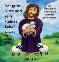 Der gute Hirte und sein kleines Schaf