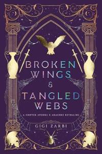 Broken Wings & Tangled Webs