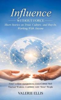Influence WITHOUT FORCE