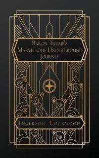 Baron Trump's Marvellous Underground Journey