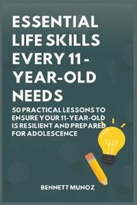 Bokomslag för "Essential Life Skills Every 11-Year-Old Needs"