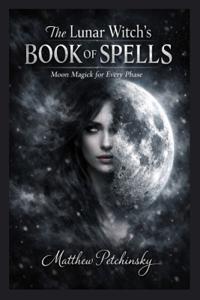 The Lunar Witch's Book of Spells