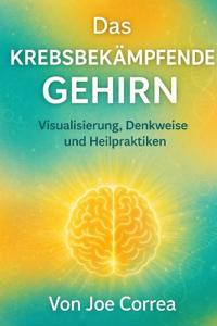 Das krebsbekämpfende Gehirn