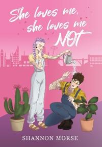 Bokomslag for "She Loves Me, She Loves Me, NOT!"