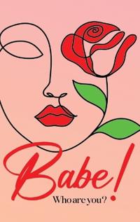 Babe! Who Are You?