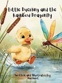 Little Duckling and the Rainbow Dragonfly