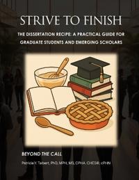 STRIVE TO FINISH The Dissertation Recipe