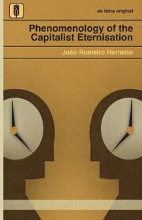 Phenomenology of the Capitalist Eternisation