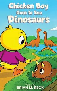 Chicken Boy Goes to See Dinosaurs