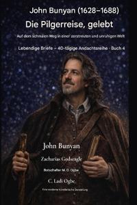 John Bunyan (1628-1688) Die Pilgerreise - gelebt