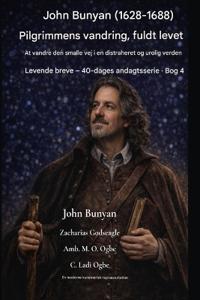 John Bunyan (1628-1688) Pilgrimmens vandring, fuldt ud levet