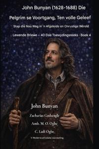 John Bunyan (1628-1688) Die Pelgrim se Voortgang, Ten volle Geleef