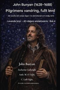 John Bunyan (1628-1688) Pilgrimens vandring, fullt levd