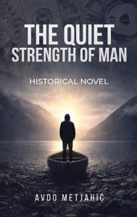 The Quiet Strength of Man