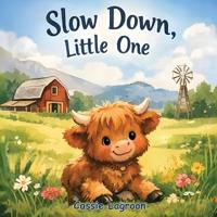 Slow Down, Little One
