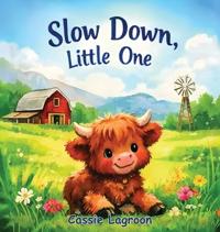 Slow Down, Little One