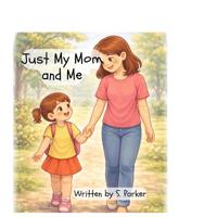 Just My Mom and Me