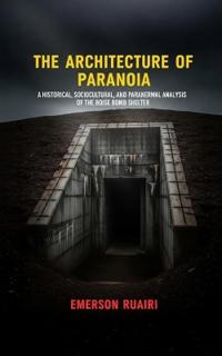 The Architecture of Paranoia