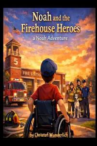 Noah and the fire House Heroes a Noah adventure