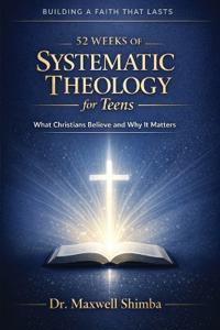 52 Weeks of Systematic Theology for Teens
