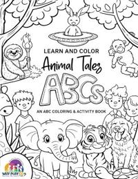 Learn and Color with Animal Tales ABCs (Black & White Version)