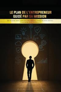 Bokomslag för "Le Plan de l'Entrepreneur Guidé par sa Mission"