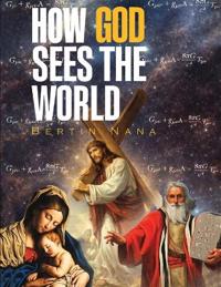 How God Sees The World