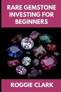 Rare Gemstone Investing For Beginners