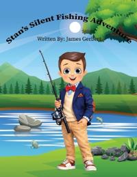 Stan's Silent Fishing Adventure