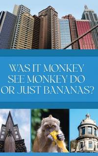 Bokomslag för "Was it Monkey See Monkey Do or Just Bananas?"