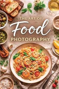 The Art of Food Photography