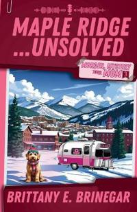 Maple Ridge...Unsolved