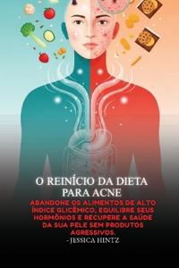 O Reinício da Dieta para Acne