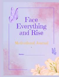 Face Everything and Rise Motivational Journal