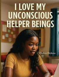 I Love My Unconscious Helper Beings