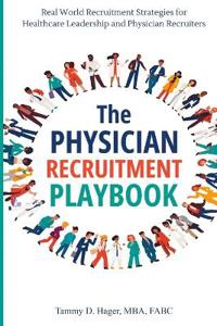 The Physician Recruitment Playbook