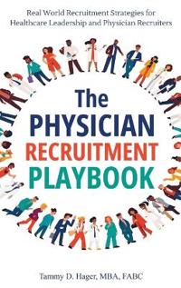 Bokomslag för "The Physician Recruitment Playbook"