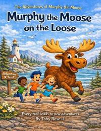 Murphy The Moose On The Loose