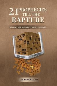21 Prophecies till the Rapture
