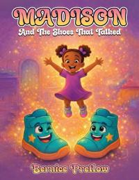MADISON AND THE SHOES THAT TALKED