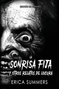 La Sonrisa Fija y Otros Relatos de Locura
