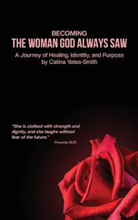 Becoming The Woman God Always Saw