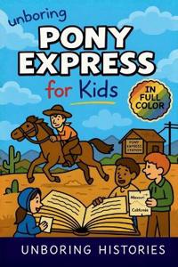 Unboring Pony Express for Kids
