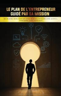 Le Plan de l'Entrepreneur Guidé par sa Mission