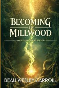 Becoming In Millwood