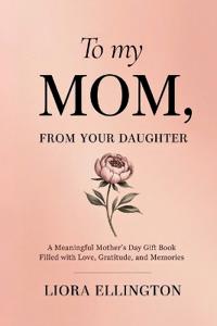 To My Mom, From Your Daughter