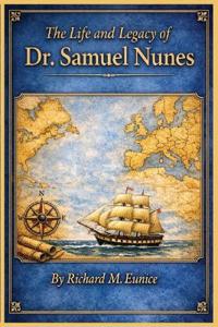 The Life and Legacy of Dr. Samuel Nunes