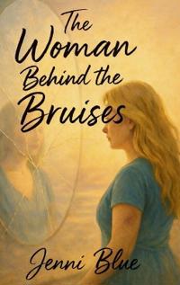 The Woman Behind the Bruises