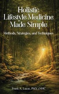 Holistic Lifestyle Medicine Made Simple