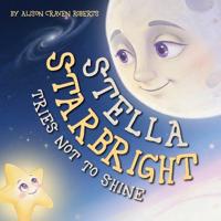 Bokomslag för "Stella Starbright Tries Not to Shine"